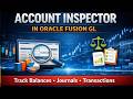 Oracle Fusion Account Inspector Tutorial | Track Balances, Journals &amp; Transactions in GL
