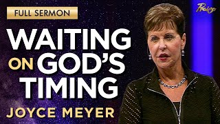 Joyce Meyer: Waiting for God to Move in Hard Times | Praise on TBN
