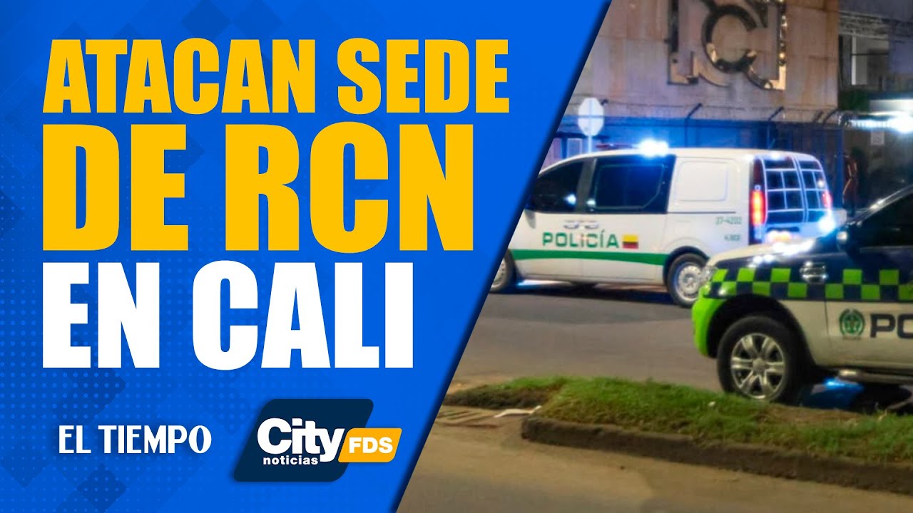 #CitynoticiasFDS 17 de noviembre: Atacan con explosivos la sede de RCN en  Cali | EL TIEMPO