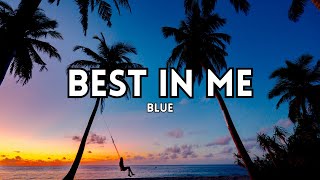 Blue - Best in Me (Lyrics)