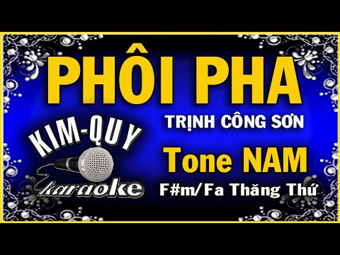 PHÔI PHA - KARAOKE - Tone NAM ( F#m/Fa Thăng thứ )