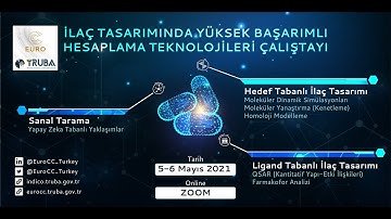 İlaç Tasarımında Yüksek Başarımlı Hesaplama Teknolojileri Çalıştayı (05 Mayıs 2021) - I. Oturum