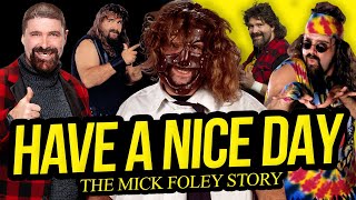 HAVE A NICE DAY | The Mick Foley Story (Full Career Documentary)