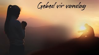 Gebed vir vandag