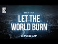 Chris Grey G Eazy Ari Abdul LET THE WORLD BURN Sped Up Lyrics