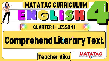 MATATAG English 4 Grade 4 Quarter 1 Lesson 1 Comprehend Literary Text