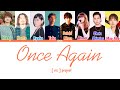 [ re: ] project - Once Again (もう一度 (Mou Ichido))  (Color Coded Lyrics Kan/Rom/Eng/Esp)