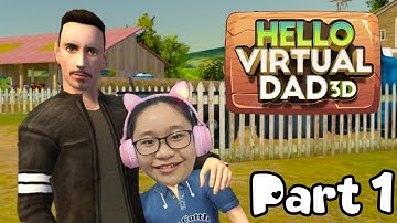 Hello Virtual Dad 3D Gameplay Part 1 - I live in a farm now? - Let