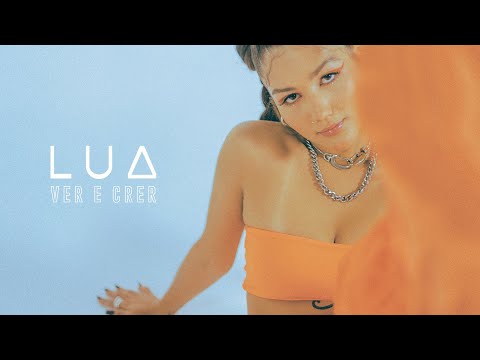 Lua - Ver e Crer (Vídeo Oficial)