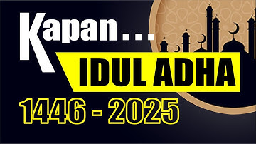 Kapan Hari Raya Idul Adha 2025 - Lebaran Idul Adha 2025 jatuh pada tanggal berapa - Kalender 2025