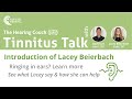 Tinnitus talk who is lacey beierbach cc  hearing health education  bow river hearing