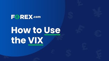 How to Use the VIX | FOREX.com