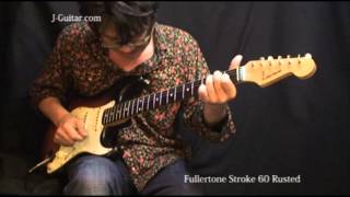 【レビュー】 Fullertone Stroke 60 Rusted 「2.クリーントーン」 By J-Guitar.com 【レビュー】 Fullertone Stroke 60 Rusted 「2.クリーントーン」 By J-Guitar.com