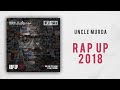 Uncle Murda - Rap Up 2018 (Official Audio)