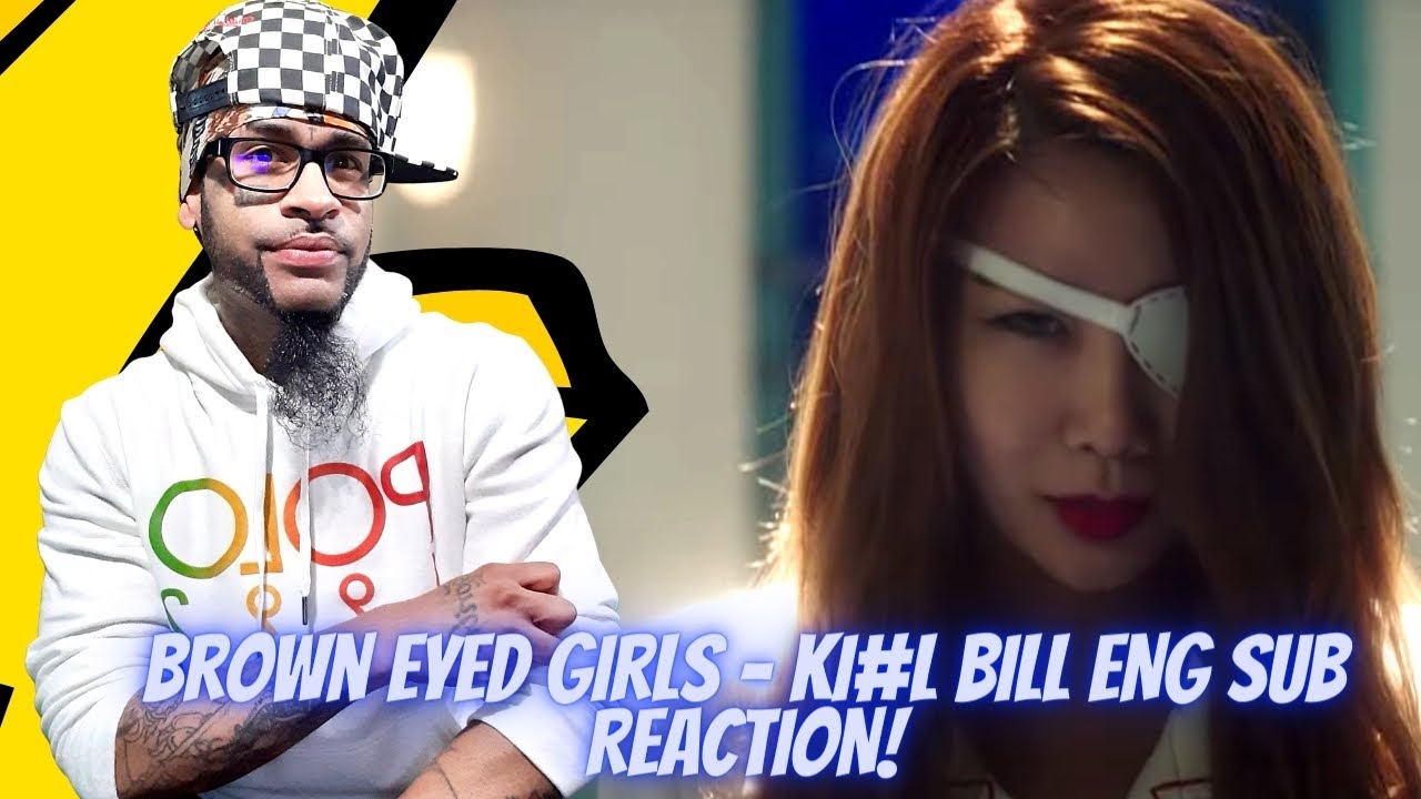 [MV] Brown Eyed Girls(브라운아이드걸스) _ KILL BILL(킬빌) REACTION