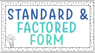 Factored to Standard Form | Writing Equivalent Quadratic Expressions