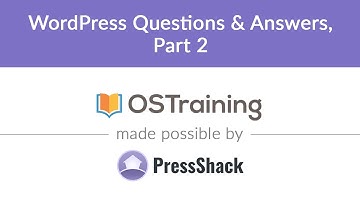 WordPress Development, Lesson #13: WordPress Questions & Answers, Part 2