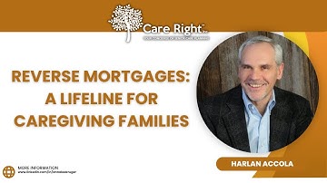 Reverse Mortgages: A Lifeline for Caregiving Families with Harlan Accola