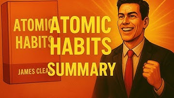 Atomic Habits Summary – Transform Your Life with the Power of Small Changes!
