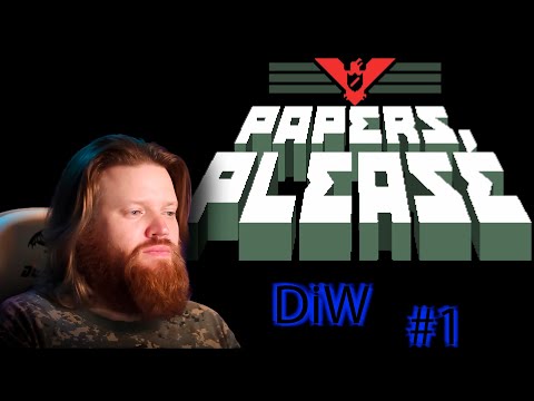 papers, please #1 — Работаем во славу Арстоцки!