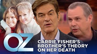 Carrie Fisher&#39;s Brother Reveals What He Thinks Killed His Sister | Oz Celebrity