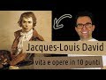 Jacques-Louis David: vita e opere in 10 punti