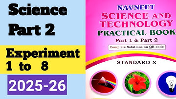 Class 10 Science & Technology Practical Book  Answers Part 2/ Exp. 1 to 8  /Science Practical Book