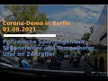 Straßensperrungen bei der Corona Demo in Berlin am 01.08.2021 am Tempelhofer Ufer, ca. 17:50 Uhr