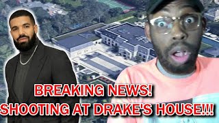 BREAKING NEWS! Shooting investigation at DRAKE'S HOUSE REACTION!!!