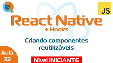Aula 22.3 - Criando componentes reutilizáveis - Curso React Native + Hooks