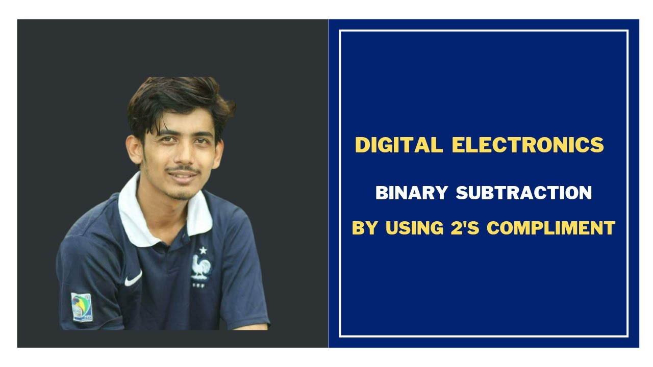 18. Binary Subtraction By Using 2'S Compliment || Digital Electronics ...