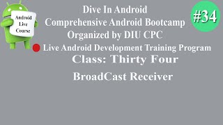 🔴34. Android Live Course(Dive In Android): Broad Case Receiver Basic
