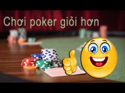 Video: Làm Thế Nào để Chơi Poker Tốt Hơn