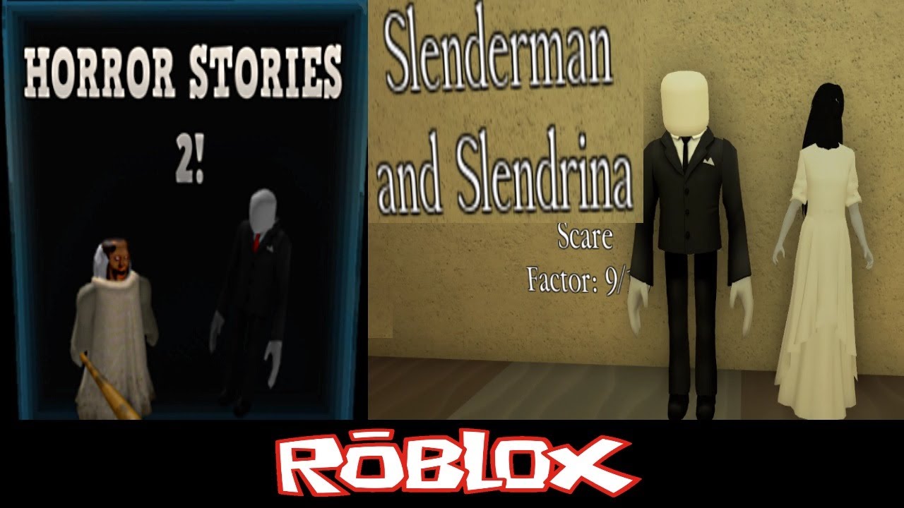 Slenderman And Slendrina Horror Stories 2 By Soiaring Roblox Youtube - roblox family slendrina