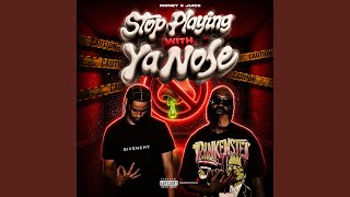 STOP PLAYIN WITH YA NOSE (D.A.R.E.) (feat. Baby Maj & Maj3x)