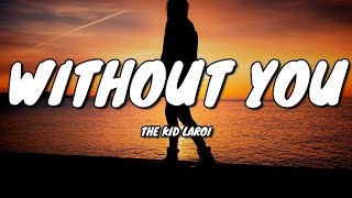 The Kid LAROI - WITHOUT YOU (Lyrics Video)