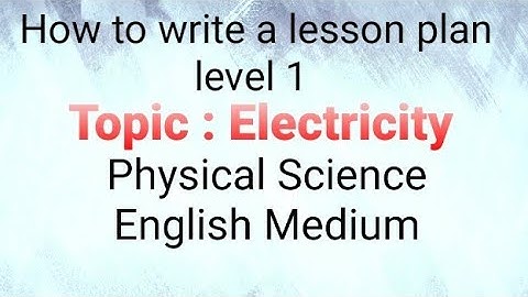 Lesson plan / Level 1 /  Physical Science / Electricity /English Medium