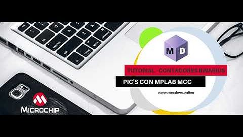 CONTADORES BINARIOS DE 4 BITS  | MPLAB MCC | (PIC16F18875) 💻✅