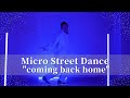 Micro Street Dance "coming back home" 【Def Tech Micro's Lifestyling Vlog #059】