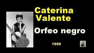 Orfeo negro -- Caterina Valente
