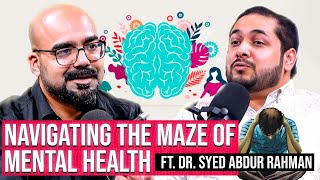 Navigating the Maze of Mental Health ft. Dr. Syed Abdur Rahman | Junaid Akram's Podcast #147