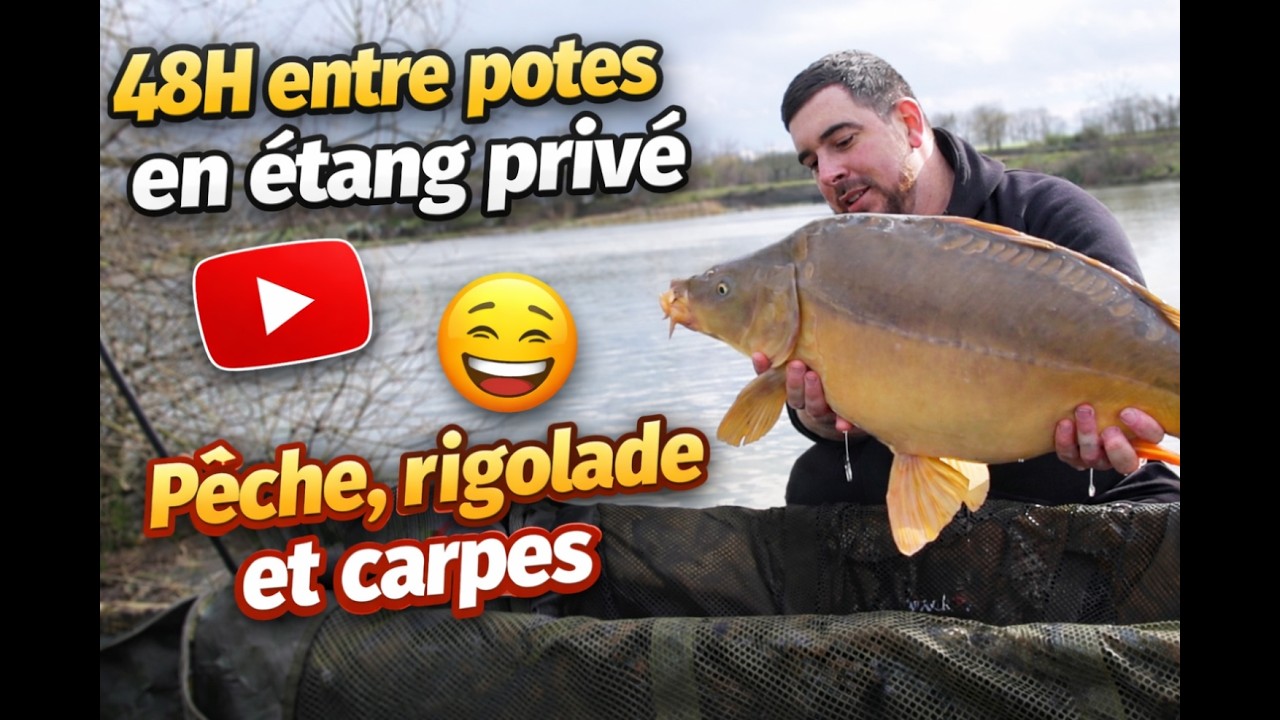 48h en petit étang avec les copains!!!