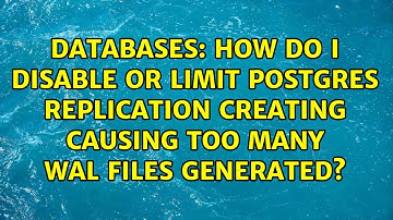How do i disable or limit Postgres Replication creating causing too many WAL files generated?