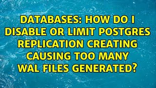 How do i disable or limit Postgres Replication creating causing too many WAL files generated