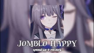 jomblo happy (speed up/reverb)