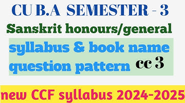 cu ba 3rd semester Sanskrit honours/general cc3 syllabus CCF 2024 -2025