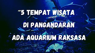 5 Rekomendasi Tempat Wisata Pangandaran Hits Terbaru 2022/2023