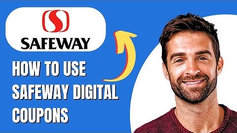 How To Use Safeway Digital Coupons