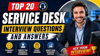 Top 20 Service Desk Interview Questions and Answers