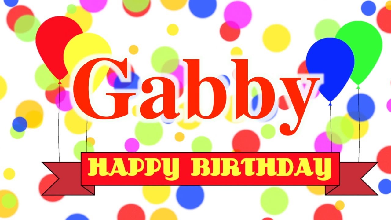 Happy Birthday Gabby Images Happy Birthday Gabby Images